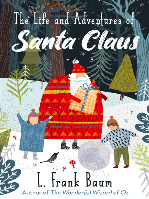 Title details for The Life and Adventures of Santa Claus by L. Frank Baum - Available